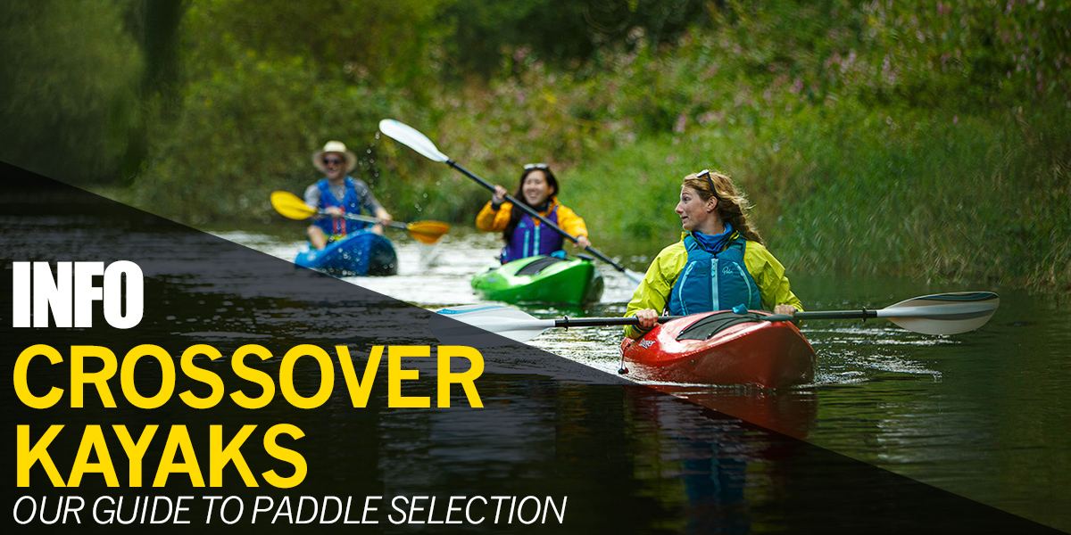 Crossover Kayaks | Choosing a paddle