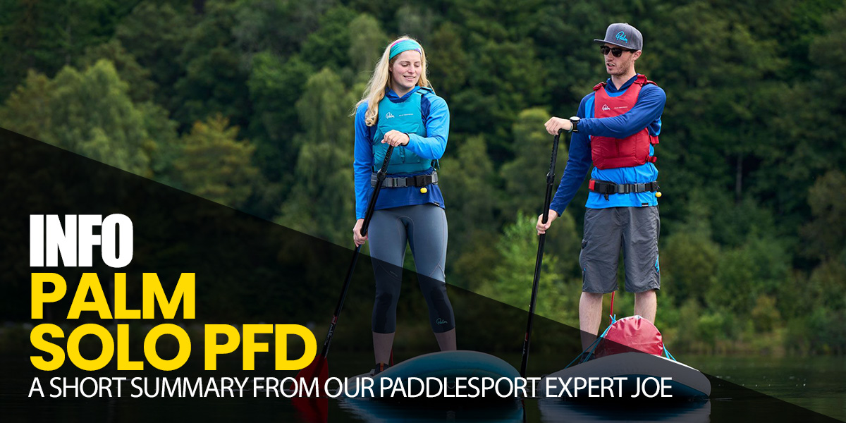 Palm Solo PFD | A Short Summary From Our Paddlesport Expert Joe