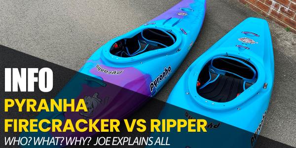 Pyranha Firecracker VS Ripper. Who? What? Why? Joe Explains All